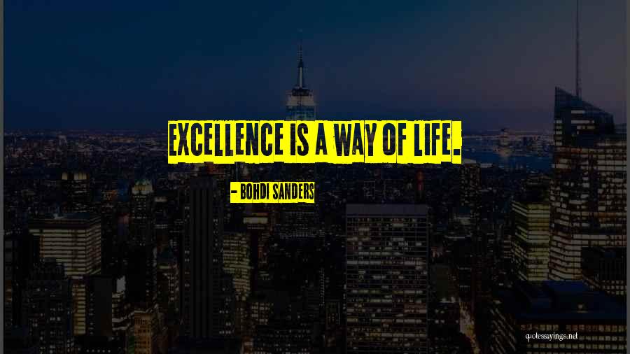 Excellence Is Quotes By Bohdi Sanders Excellence Is Quotes By Bohdi Sanders