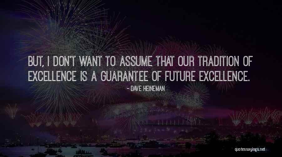 Excellence Is Quotes By Dave Heineman Excellence Is Quotes By Dave Heineman