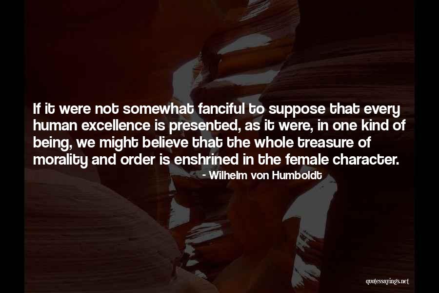 Excellence Is Quotes By Wilhelm Von Humboldt Excellence Is Quotes By Wilhelm Von Humboldt