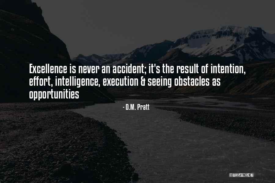 Excellence Is The Result Quotes By D.M. Pratt Excellence Is The Result Quotes By D.M. Pratt