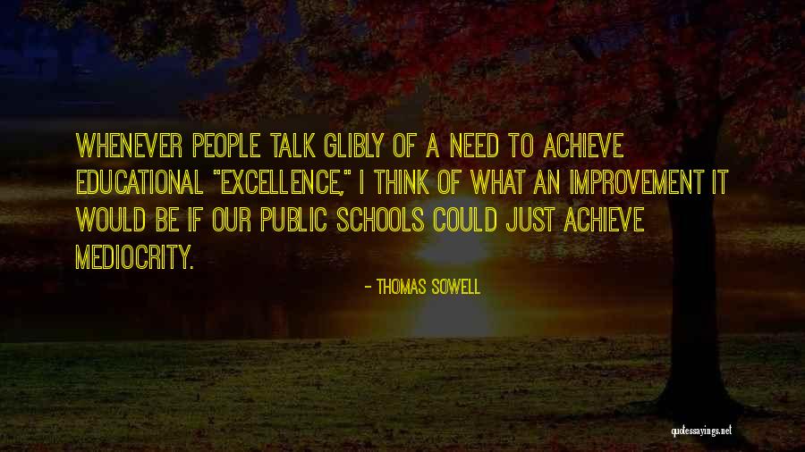 Excellence School Quotes By Thomas Sowell Excellence School Quotes By Thomas Sowell