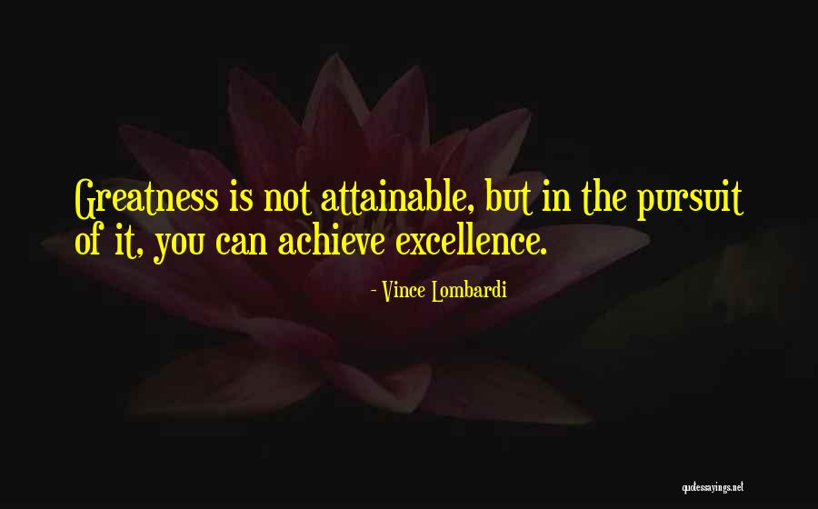 Excellence Vince Lombardi Quotes By Vince Lombardi