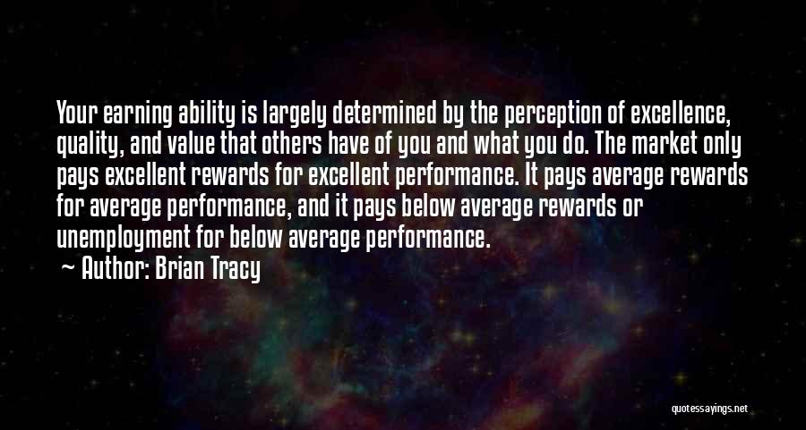 Excellent Performance Quotes By Brian Tracy