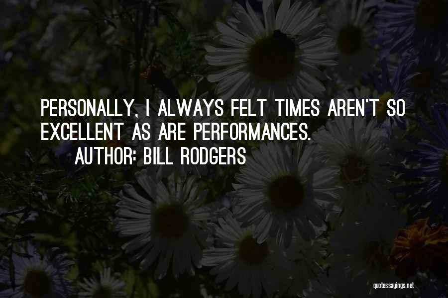 Excellent Quotes By Bill Rodgers