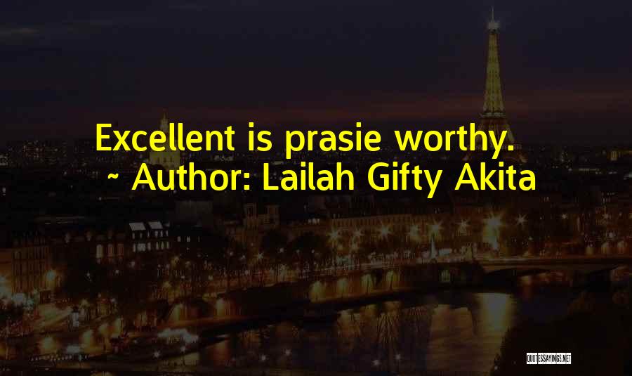 Excellent Quotes By Lailah Gifty Akita