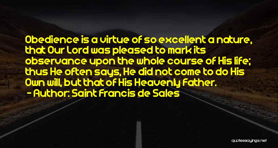 Excellent Quotes By Saint Francis De Sales Excellent Quotes By Saint Francis De Sales