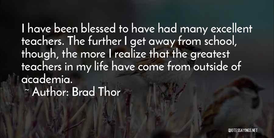 Excellent Teachers Quotes By Brad Thor