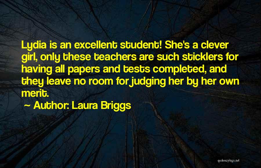 Excellent Teachers Quotes By Laura Briggs