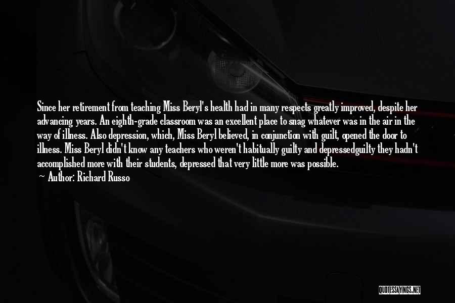 Excellent Teachers Quotes By Richard Russo