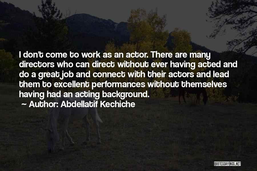 Excellent Work Done Quotes By Abdellatif Kechiche
