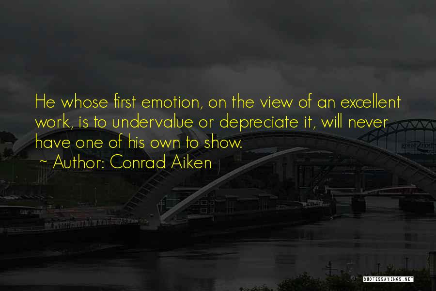 Excellent Work Done Quotes By Conrad Aiken