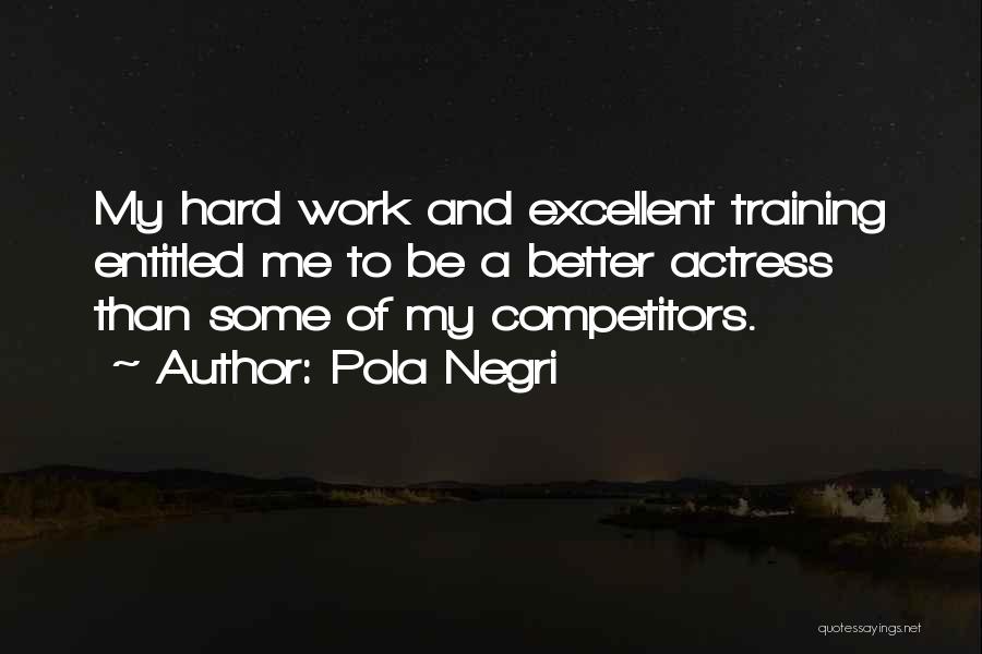 Excellent Work Done Quotes By Pola Negri