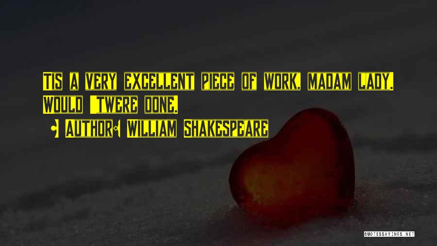 Excellent Work Done Quotes By William Shakespeare