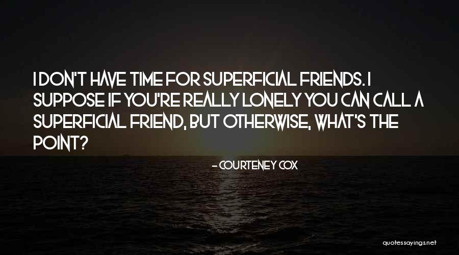 Excelleth Quotes By Courteney Cox