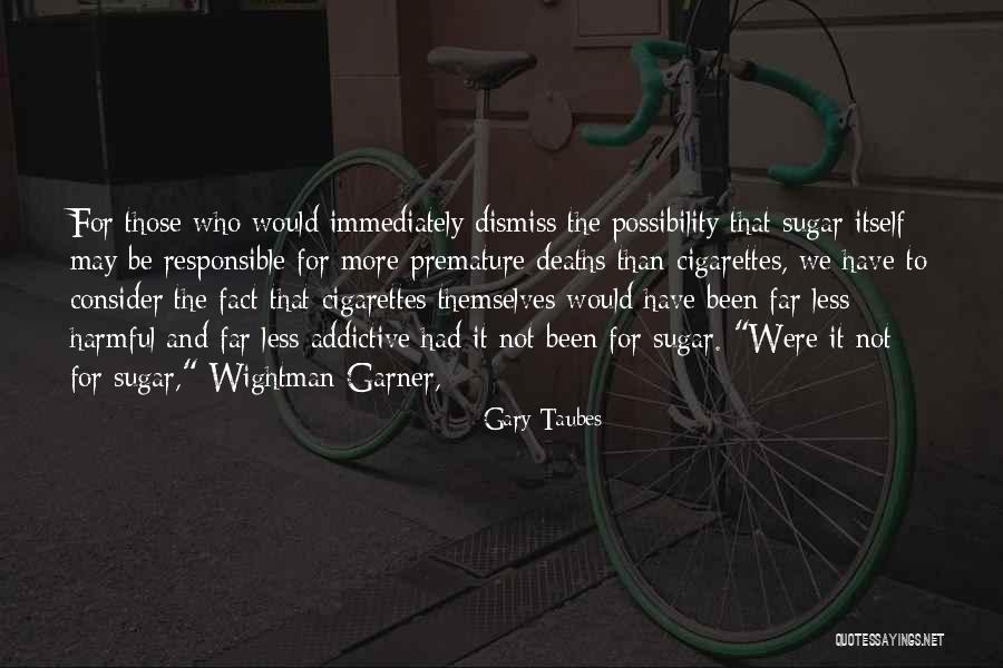 Excelso Tunjungan Quotes By Gary Taubes Excelso Tunjungan Quotes By Gary Taubes