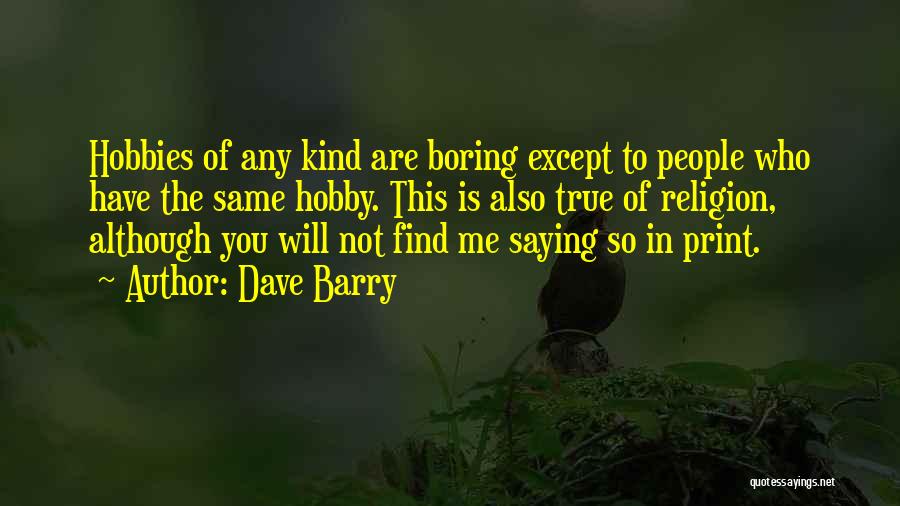 Except Me Quotes By Dave Barry