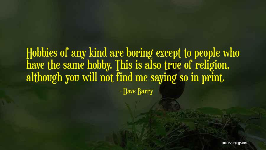 Except Me Quotes By Dave Barry