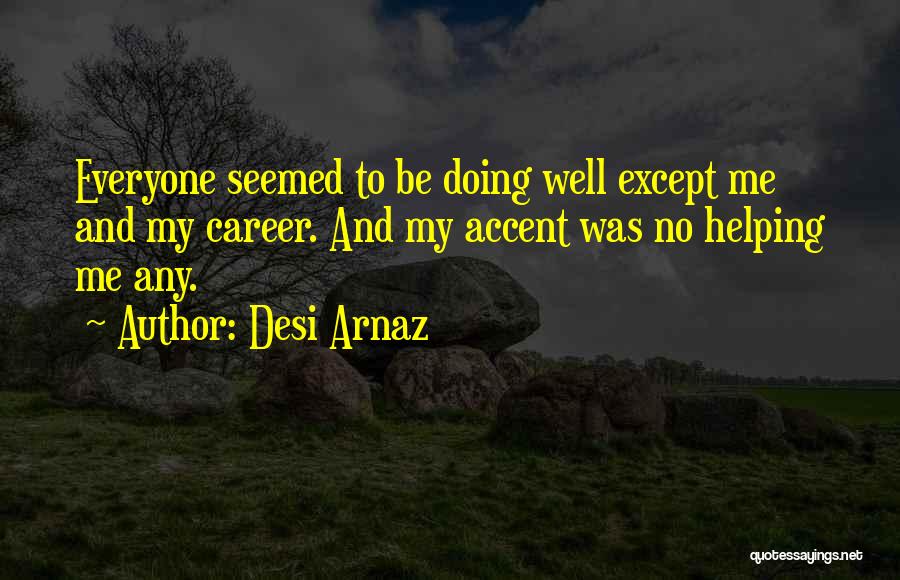 Except Me Quotes By Desi Arnaz