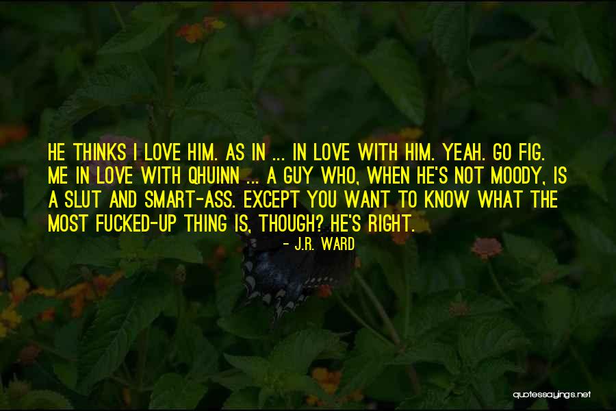 Except Me Quotes By J.R. Ward