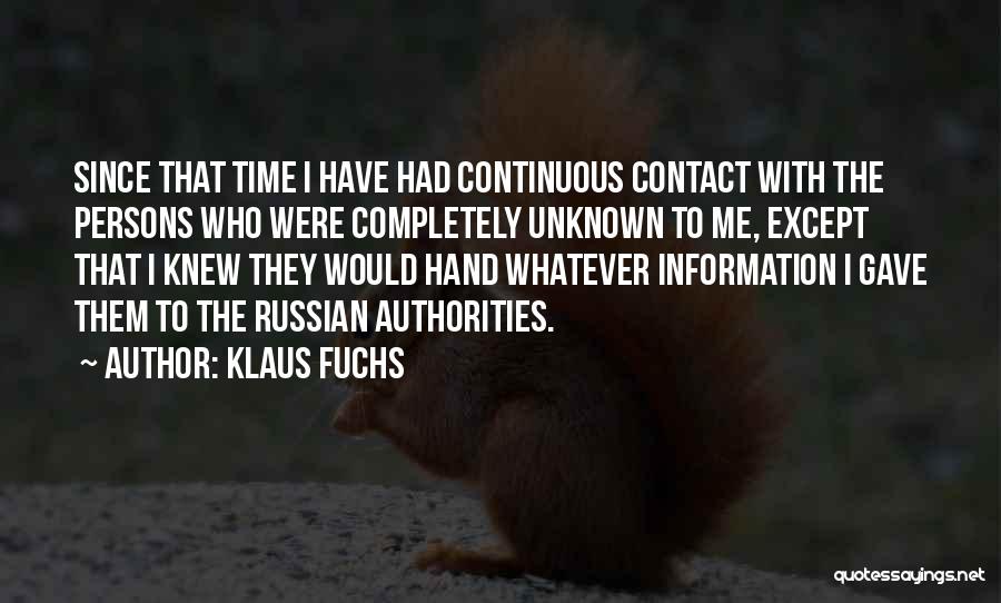 Except Me Quotes By Klaus Fuchs