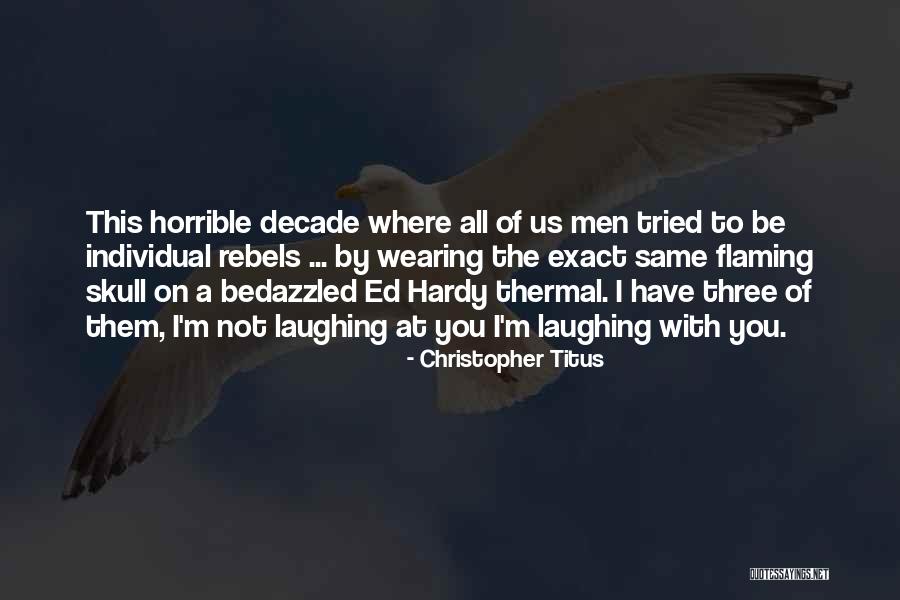 Exceptable Quotes By Christopher Titus Exceptable Quotes By Christopher Titus