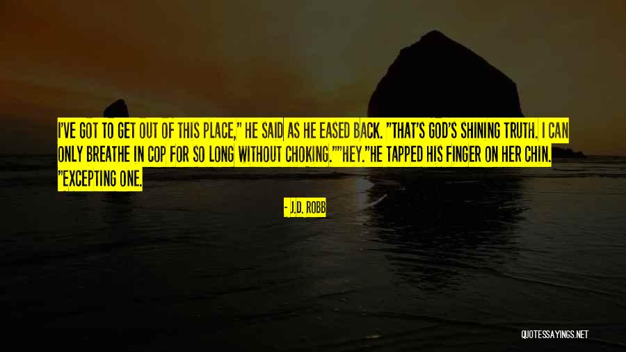 Excepting Quotes By J.D. Robb Excepting Quotes By J.D. Robb