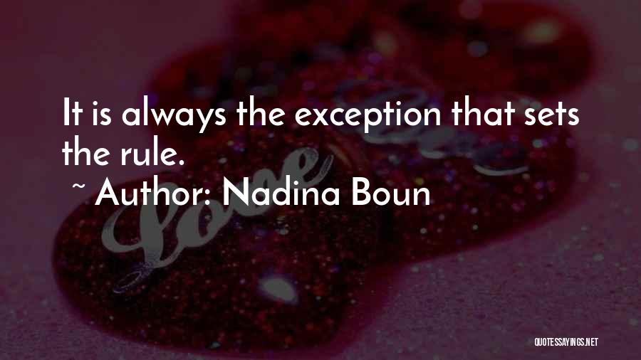 Exception Not The Rule Quote Quotes By Nadina Boun