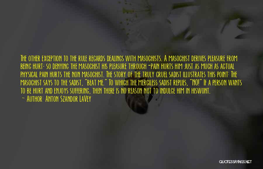 Exception Quotes By Anton Szandor LaVey