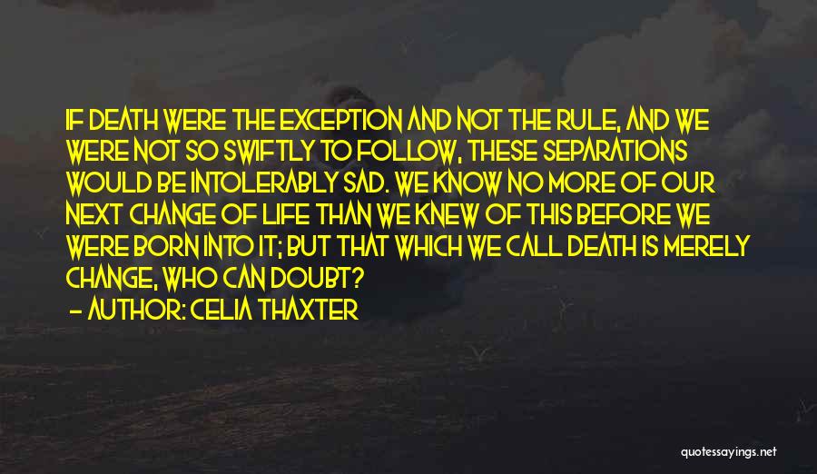 Exception Quotes By Celia Thaxter