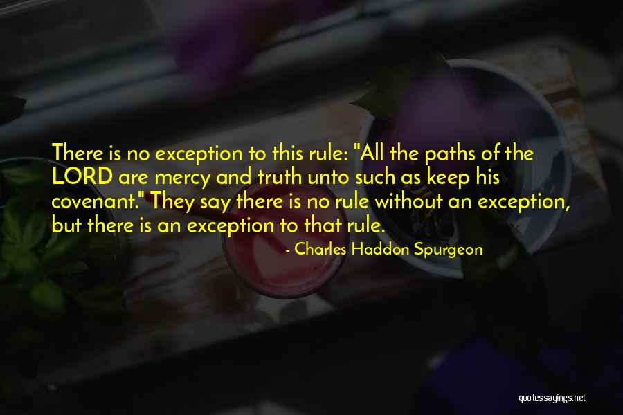 Exception To The Rule Quotes By Charles Haddon Spurgeon Exception To The Rule Quotes By Charles Haddon Spurgeon