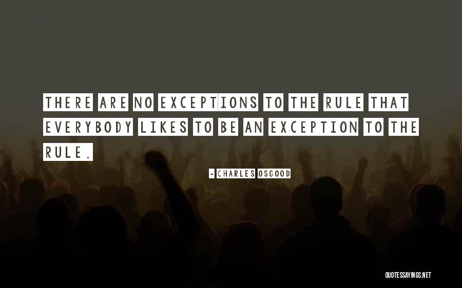Exception To The Rule Quotes By Charles Osgood Exception To The Rule Quotes By Charles Osgood