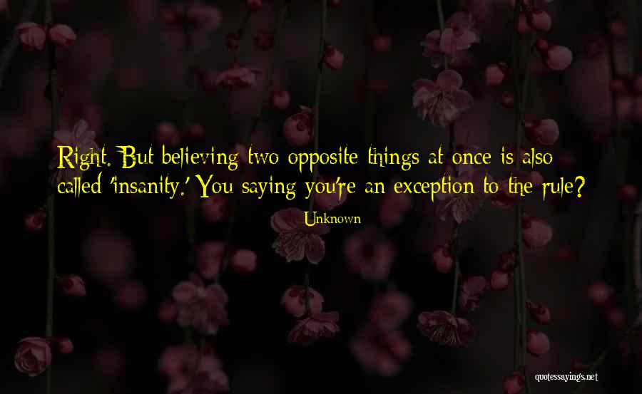 Exception To The Rule Quotes By Unknown Exception To The Rule Quotes By Unknown
