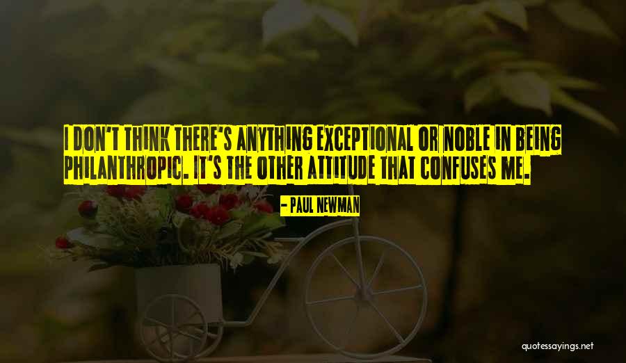 Exceptional Attitude Quotes By Paul Newman Exceptional Attitude Quotes By Paul Newman