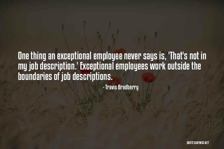 Exceptional Employees Quotes By Travis Bradberry Exceptional Employees Quotes By Travis Bradberry