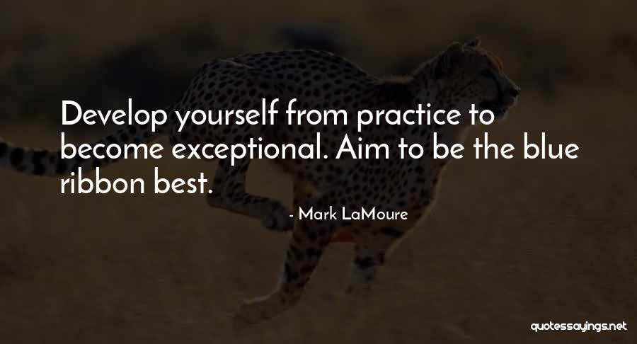 Exceptional Inspirational Quotes By Mark LaMoure