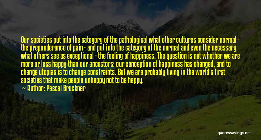 Exceptional Living Quotes By Pascal Bruckner