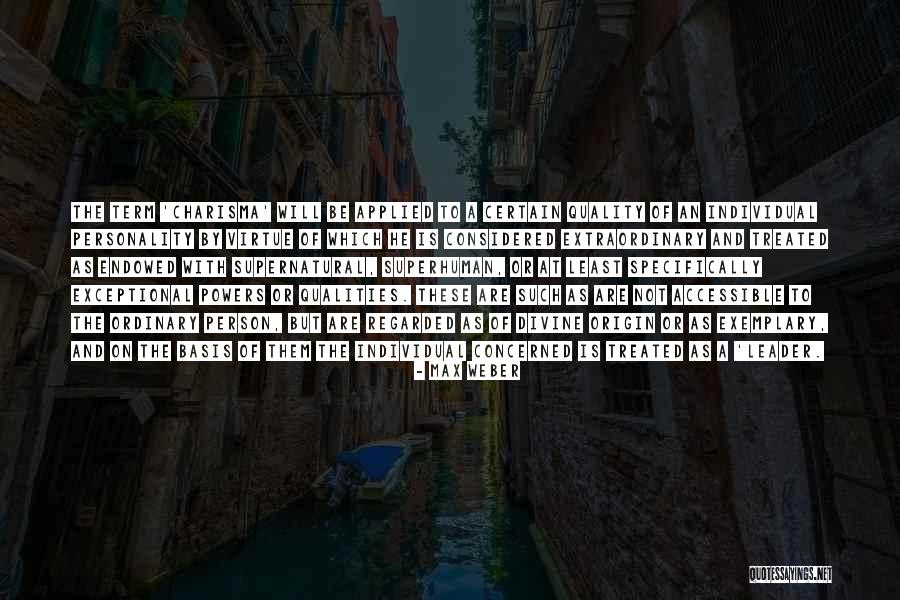 Exceptional Person Quotes By Max Weber Exceptional Person Quotes By Max Weber