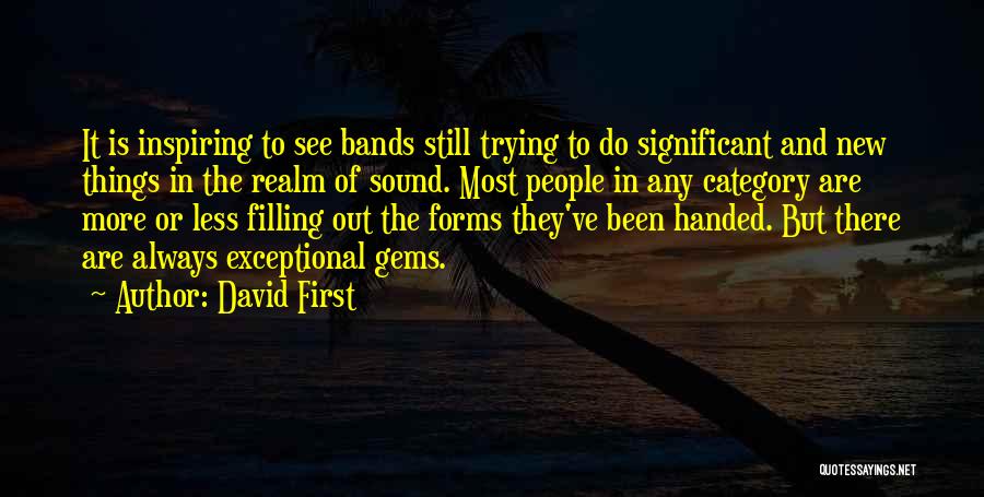 Exceptional Quotes By David First