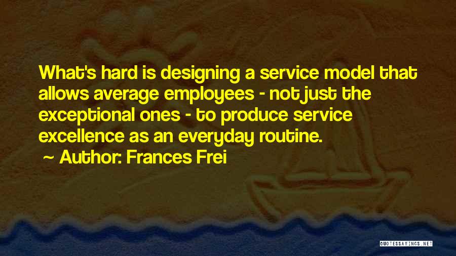 Exceptional Quotes By Frances Frei