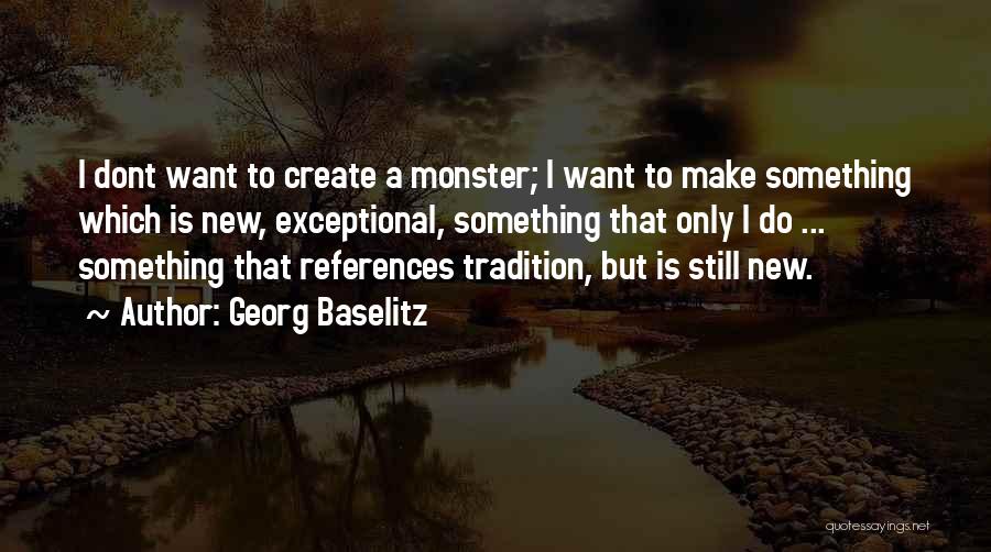 Exceptional Quotes By Georg Baselitz