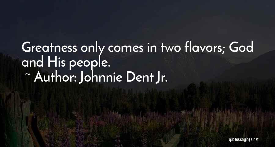 Exceptional Quotes By Johnnie Dent Jr.