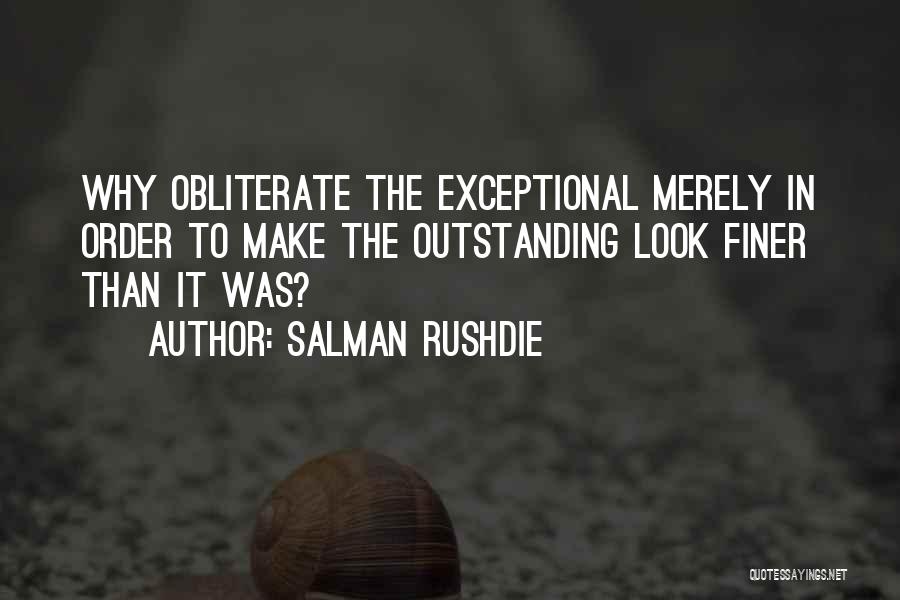 Exceptional Quotes By Salman Rushdie