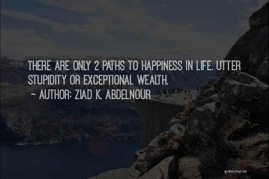 Exceptional Quotes By Ziad K. Abdelnour