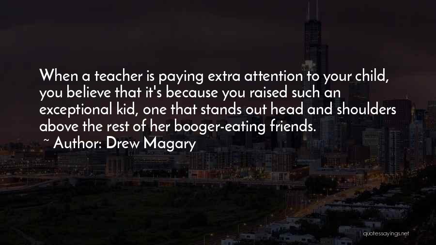 Exceptional Teacher Quotes By Drew Magary