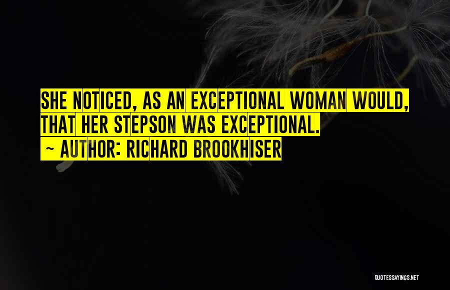 Exceptional Woman Quotes By Richard Brookhiser