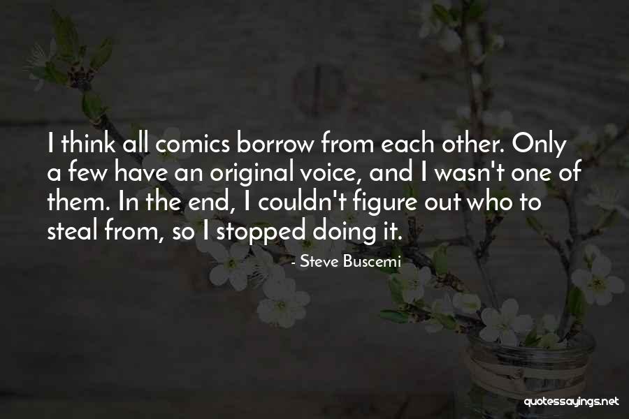 Excerpted From South Quotes By Steve Buscemi Excerpted From South Quotes By Steve Buscemi