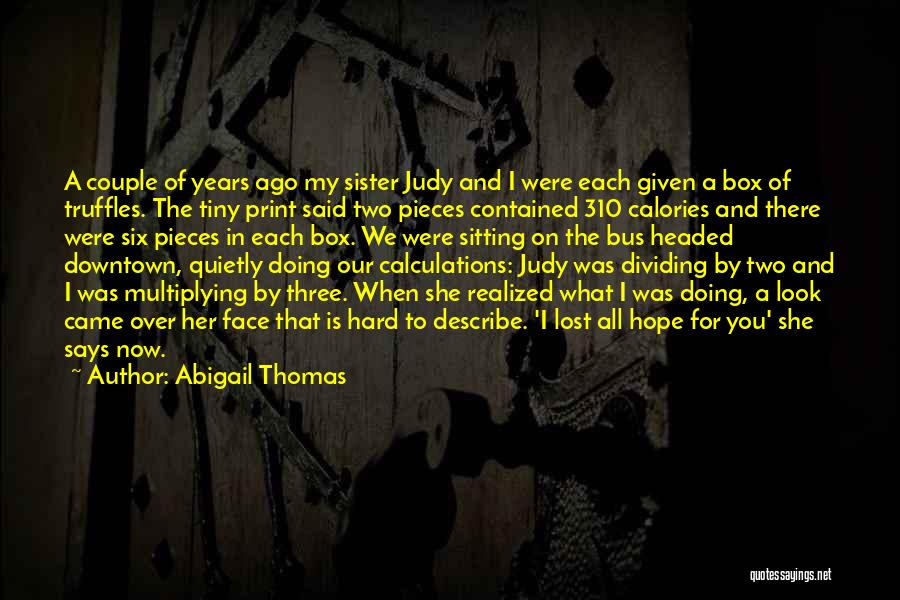 Excess And Moderation Quotes By Abigail Thomas