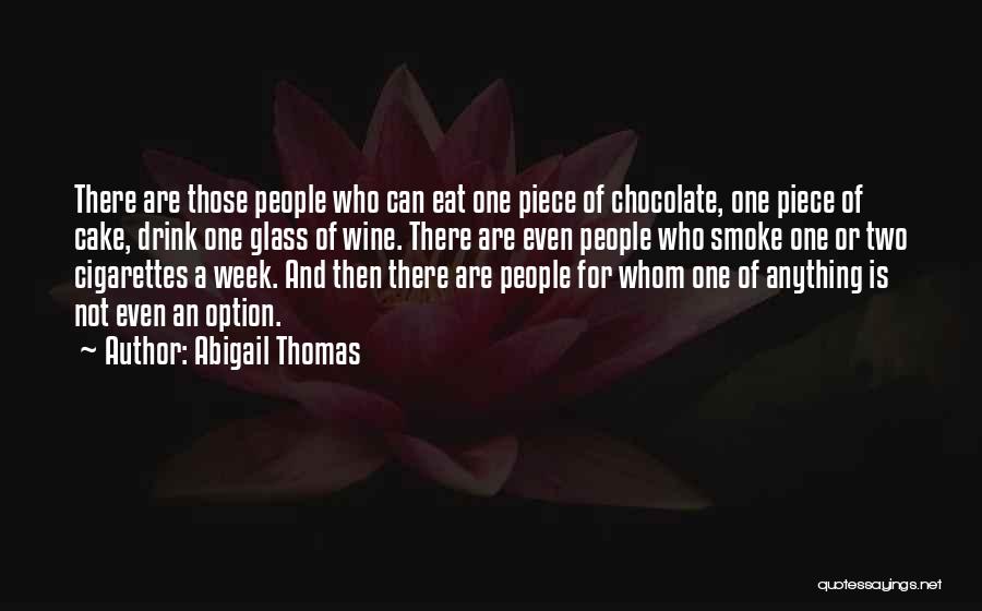 Excess And Moderation Quotes By Abigail Thomas