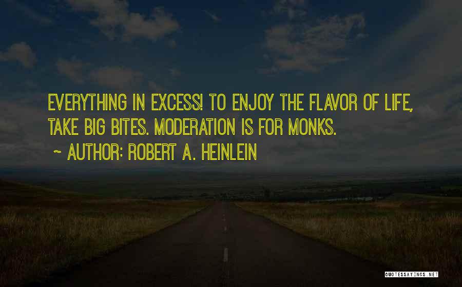 Excess And Moderation Quotes By Robert A. Heinlein