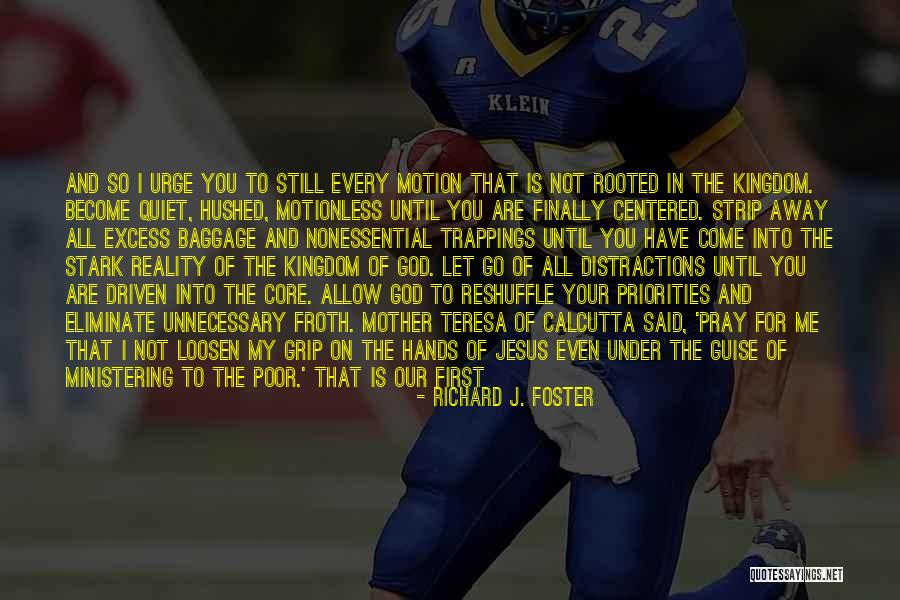 Excess Baggage Quotes By Richard J. Foster Excess Baggage Quotes By Richard J. Foster